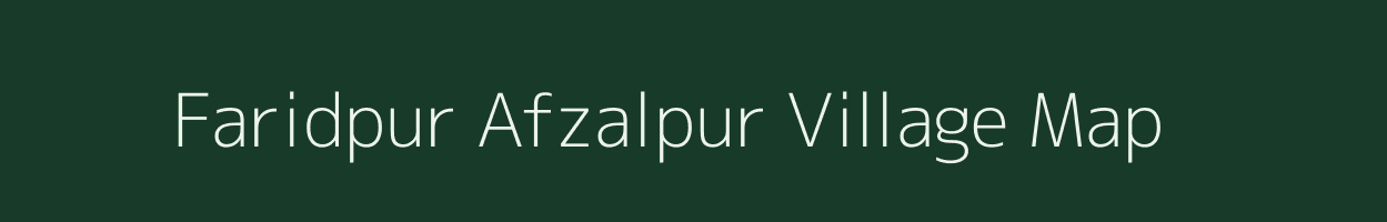 Faridpur Afzalpur village map in Uttar Pradesh