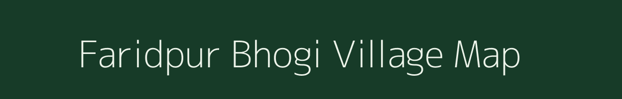 Faridpur Bhogi village map in Uttar Pradesh