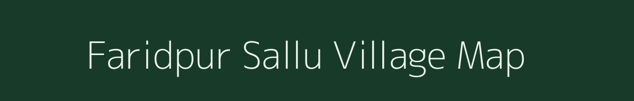 Faridpur Sallu village map in Uttar Pradesh