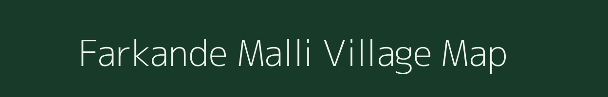 Farkande Malli village map in Uttarakhand
