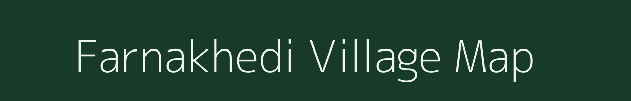 Farnakhedi village map in Madhya Pradesh