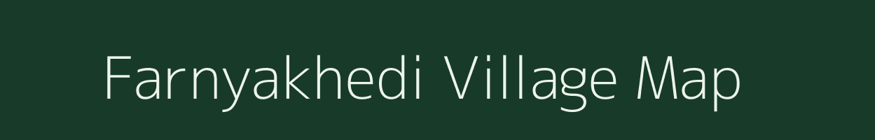 Farnyakhedi village map in Madhya Pradesh