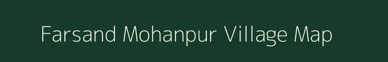 Farsand Mohanpur village map in Uttar Pradesh