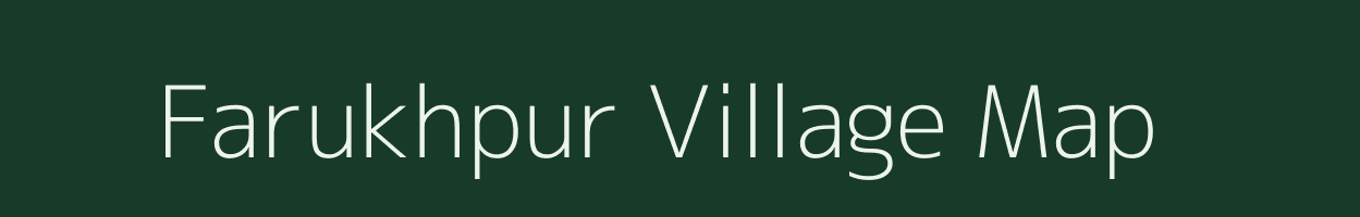 Farukhpur village map in Bihar