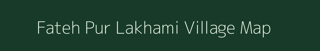 Fateh Pur Lakhami village map in Uttar Pradesh