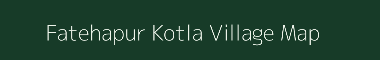 Fatehapur Kotla village map in Uttar Pradesh