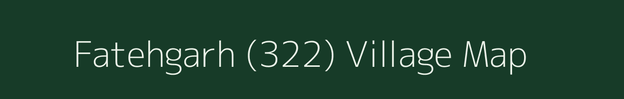 Fatehgarh (322) village map in Punjab