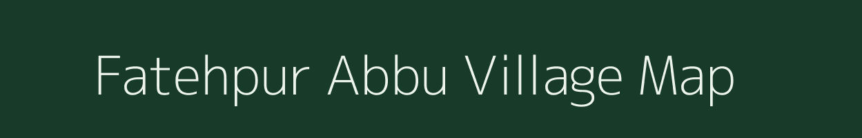 Fatehpur Abbu village map in Uttar Pradesh