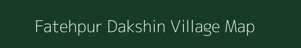 Fatehpur Dakshin village map in Uttar Pradesh