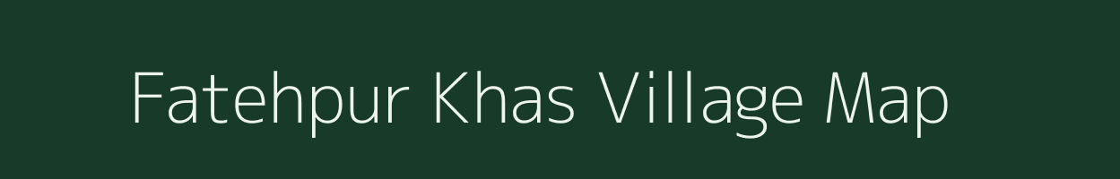 Fatehpur Khas village map in Uttar Pradesh