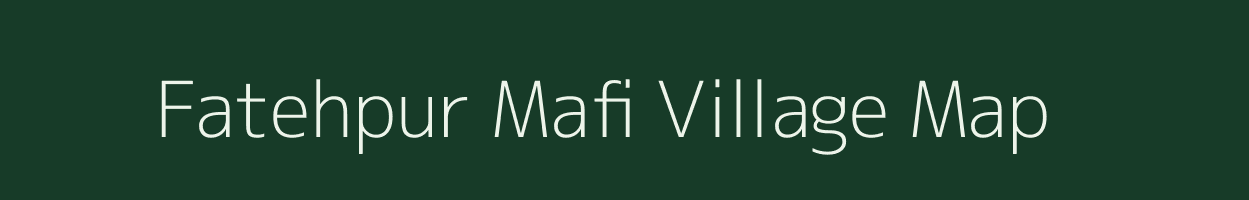 Fatehpur Mafi village map in Uttar Pradesh