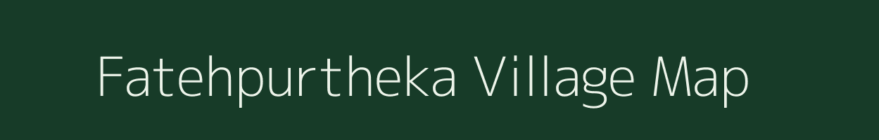 Fatehpurtheka village map in Madhya Pradesh