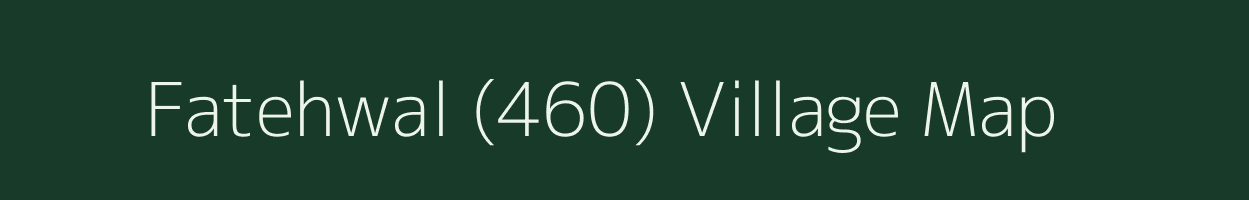 Fatehwal (460) village map in Himachal Pradesh