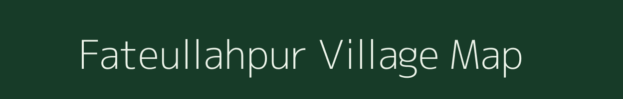 Fateullahpur village map in Uttar Pradesh