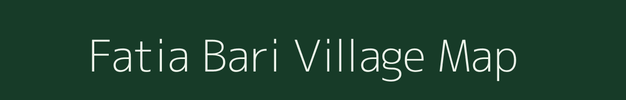 Fatia Bari village map in Assam