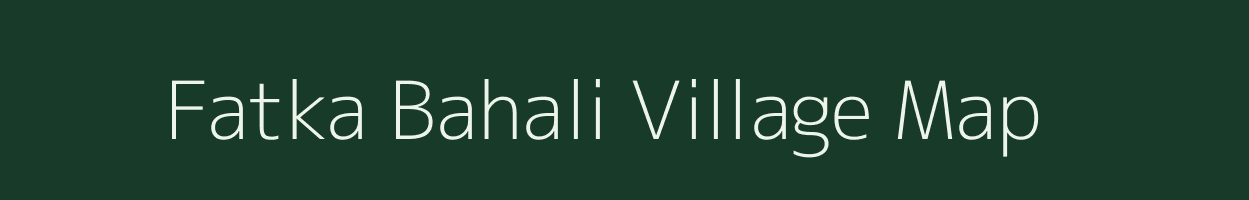 Fatka Bahali village map in Odisha