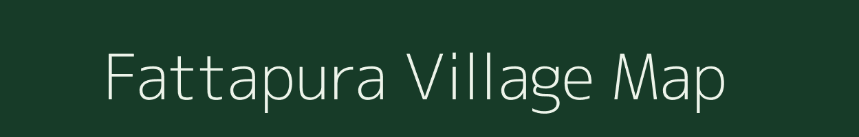 Fattapura village map in Rajasthan