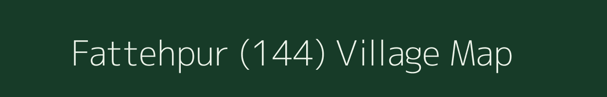 Fattehpur (144) village map in Punjab