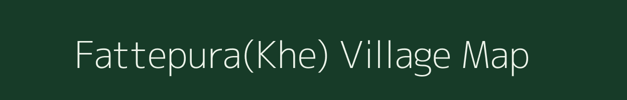 Fattepura(Khe) village map in Gujarat