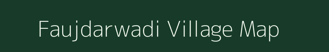 Faujdarwadi village map in Maharashtra