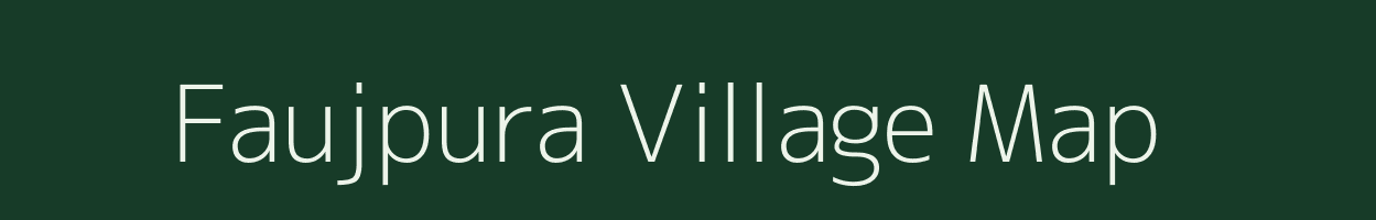 Faujpura village map in Uttar Pradesh