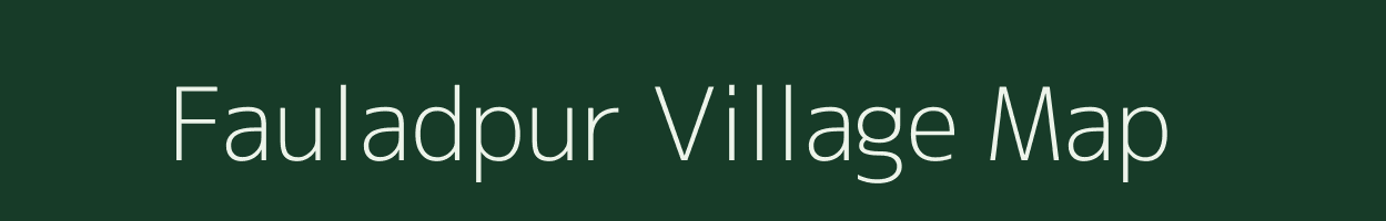 Fauladpur village map in Uttar Pradesh