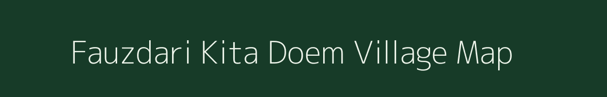 Fauzdari Kita Doem village map in Bihar