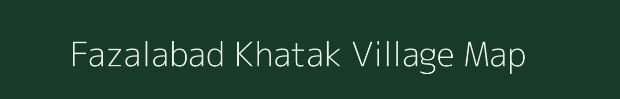 Fazalabad Khatak village map in Uttar Pradesh