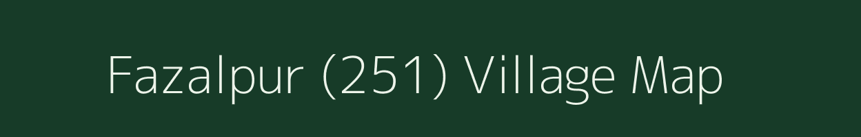 Fazalpur (251) village map in Haryana