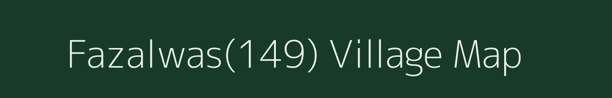 Fazalwas(149) village map in Haryana