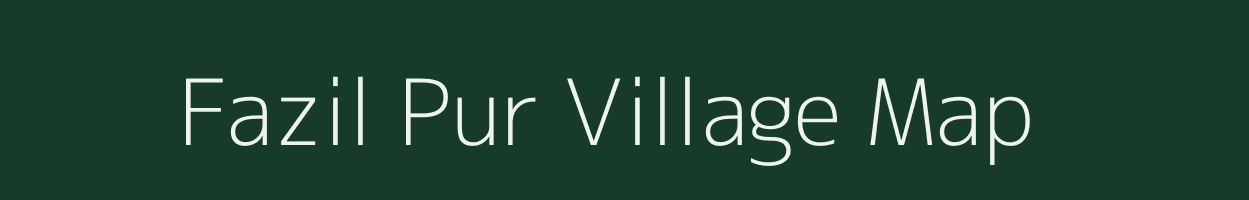 Fazil Pur village map in Uttar Pradesh