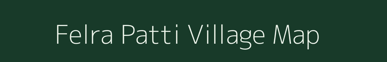 Felra Patti village map in Uttar Pradesh