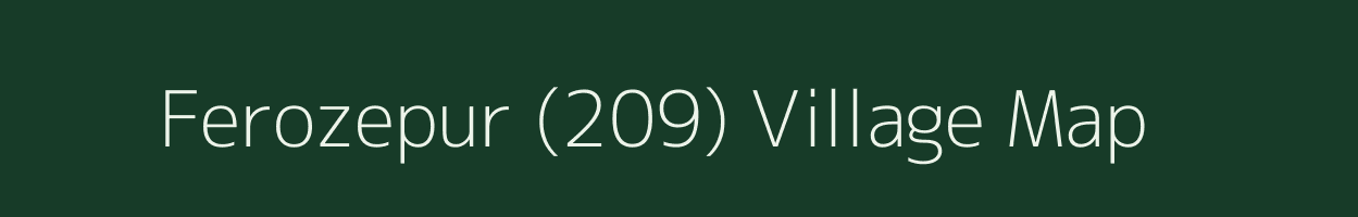 Ferozepur (209) village map in Punjab