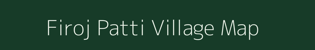 Firoj Patti village map in Uttar Pradesh
