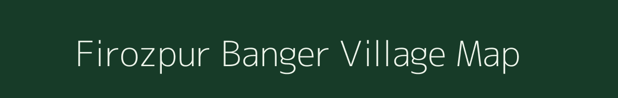 Firozpur Banger village map in Uttar Pradesh