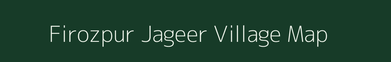 Firozpur Jageer village map in Rajasthan