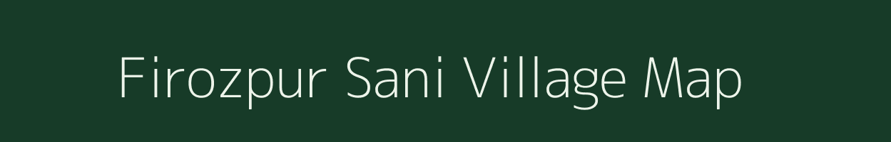 Firozpur Sani village map in Uttar Pradesh