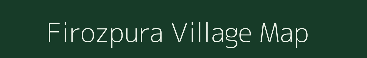 Firozpura village map in Rajasthan