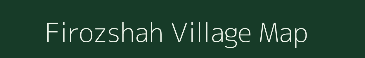 Firozshah village map in Uttar Pradesh