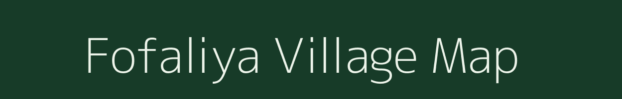 Fofaliya village map in Gujarat