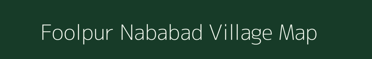 Foolpur Nababad village map in Uttar Pradesh