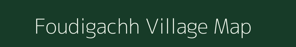 Foudigachh village map in West Bengal