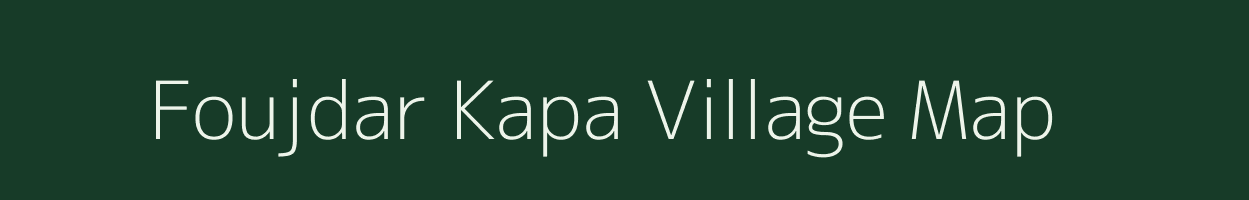 Foujdar Kapa village map in Chhattisgarh