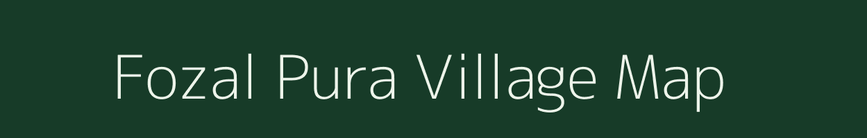 Fozal Pura village map in Rajasthan