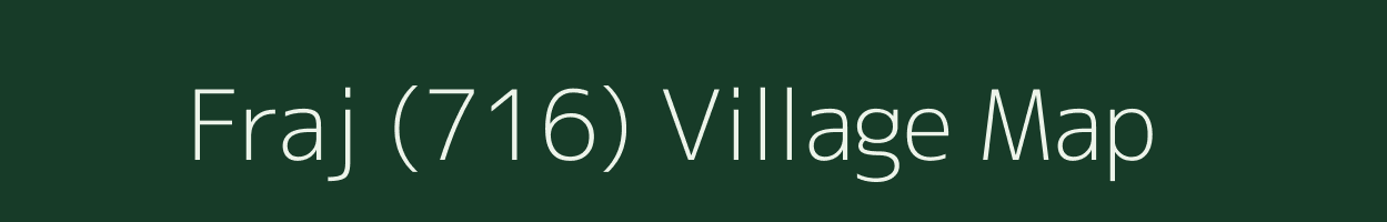 Fraj (716) village map in Himachal Pradesh