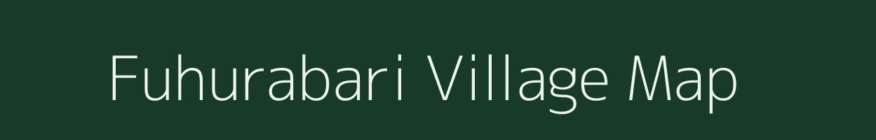 Fuhurabari village map in Assam