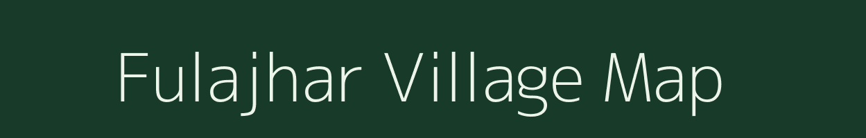 Fulajhar village map in Odisha