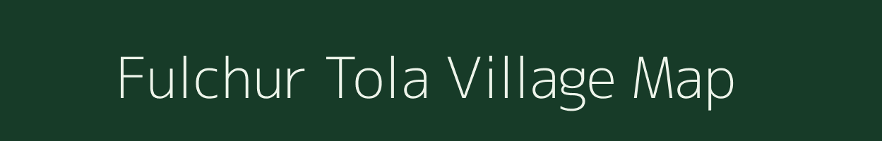 Fulchur Tola village map in Maharashtra