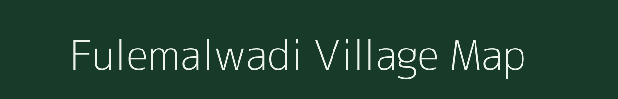 Fulemalwadi village map in Maharashtra