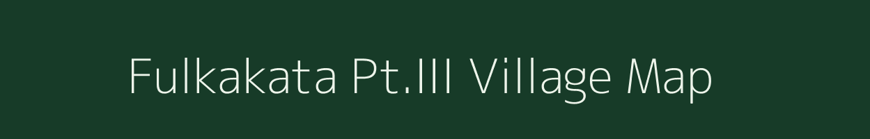 Fulkakata Pt.III village map in Assam